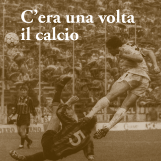 Il Foglio Edizioni presenta il libro: “C’era una volta il calcio” in edicola con “Il Foglio quotidiano”