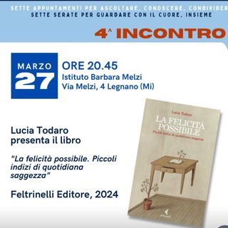 Barbara Melzi, giovedì 27 Lucia Todaro presenta il libro &quot;La felicità possibile&quot;