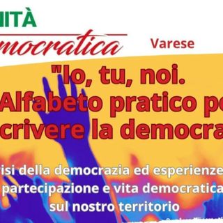 “Io, tu, noi”: democrazia da riscrivere con idee, esperienze e partecipazione