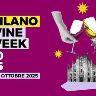 Milano Wine Week: un autunno dal sapore di…vino