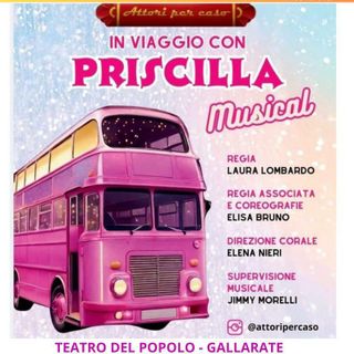 “In viaggio con Priscilla”: al teatro del Popolo una serata di solidarietà e divertimento con gli Attori per Caso
