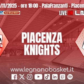 Knights a Piacenza per un’altra sfida ad alta intensità