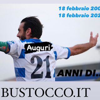 Buon compleanno Bustocco. 21 anni e non sentirli...