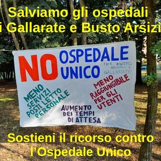 Ricorso al Presidente della Repubblica contro l’ospedale Busto/Gallarate, nuova tappa della campagna informativa