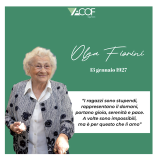 Che parole rivolgere alla signora Olga per il suo compleanno lassù? Le sue stesse parole, sui suoi giovani
