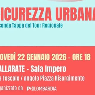 Sicurezza urbana al centro del dibattito politico: il PD porta a Gallarate il confronto nazionale