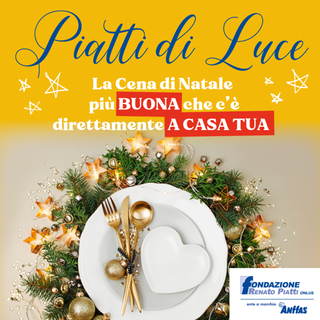 Cena solidale &quot;Piatti di Luce&quot; per sostenere la Fondazione Piatti e Anffas