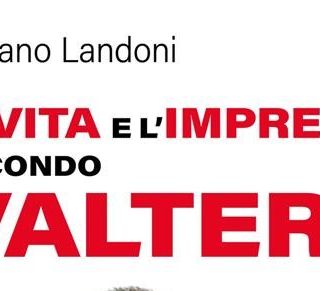 &quot;La vita e l'impresa secondo Valter&quot;: il nuovo libro di Luciano Landoni