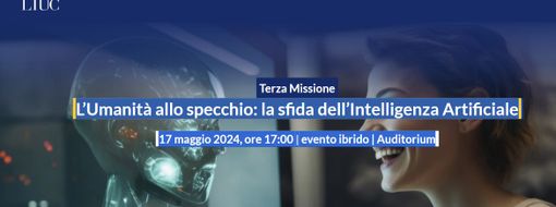 Le sfide dell’intelligenza artificiale con l’Ucid in un convegno alla Liuc
