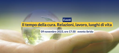 "Il tempo della cura. Relazioni, lavoro, luoghi di vita" alla Liuc