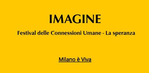 “Imagine”: Il Festival delle Connessioni Umane per vivere la bellezza di Milano