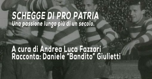 Schegge di Pro Patria, si parte con il &quot;bandito&quot;