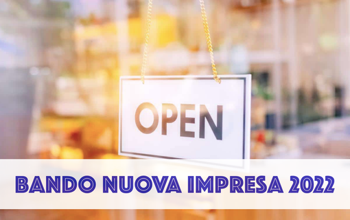 Nuova Impresa 2022: il bando che premia le nuove aperture