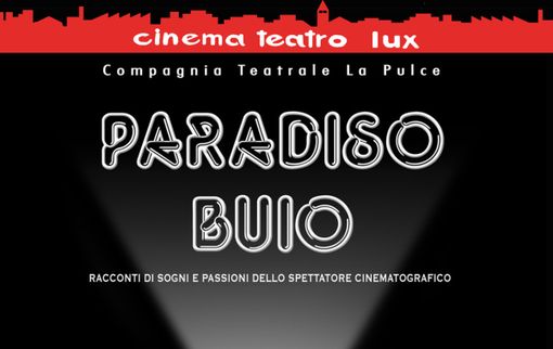 "Paradiso Buio": un viaggio nel cinema italiano al Cinema Teatro Lux di Busto "Paradiso Buio": un viaggio nel cinema italiano al Cinema Teatro Lux di Busto