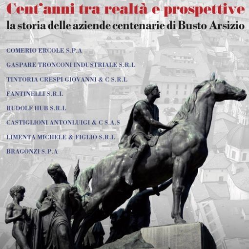 Cent’anni tra realtà e prospettive: un viaggio nel cuore produttivo di Busto Arsizio