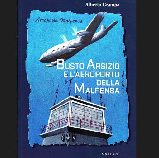 FOTO. «Anca a Busti sa vula». Ovvero perché Malpensa resta così bustocca
