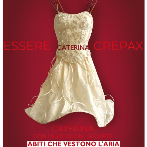 “Abiti che vestono l’aria”, domenica 15 gennaio Caterina Crepax racconta le sue sculture di carta
