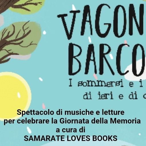 “Vagoni e barconi - I sommersi e i salvati di ieri e di oggi”