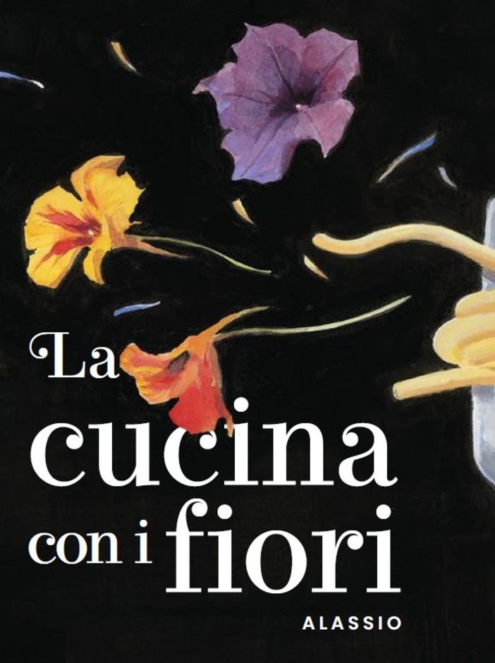 Alassio (SV): il 5° Festival Nazionale della Cucina con i Fiori dal 12 al 15 aprile
