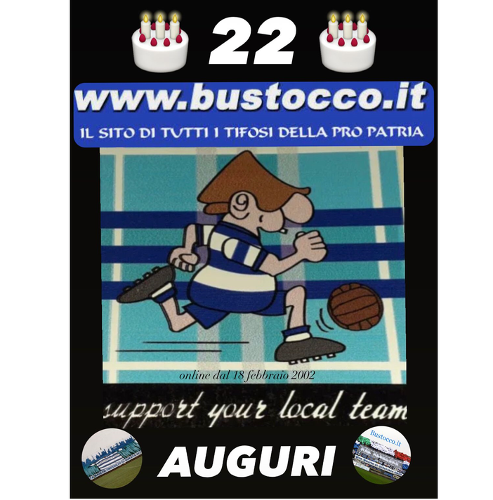 Auguri “Bustocco”: 22 candeline per il sito di tutti i tifosi della Pro Patria