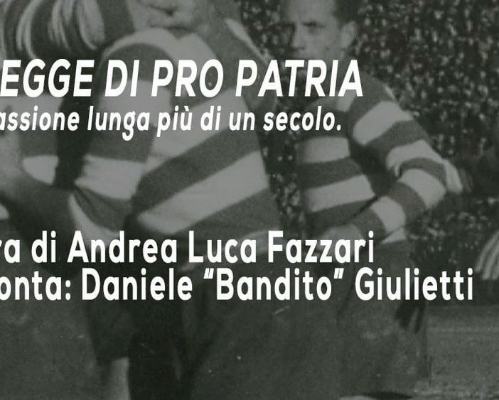 Schegge di Pro Patria, si parte con il &quot;bandito&quot;