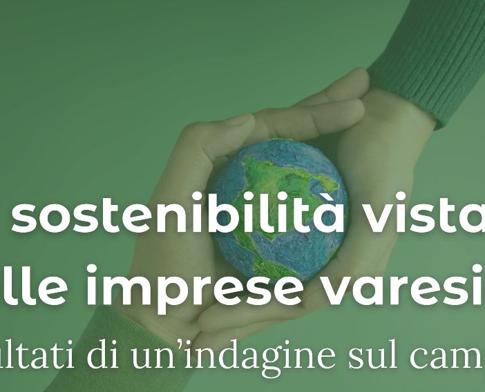 Indagine sulla sostenibilità nell'economia varesina: cresce l'impegno delle imprese