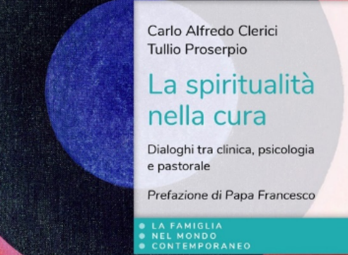 “La spiritualità nella cura”: uno sguardo alla condizione umana, tra malattie del corpo e bisogni dell’anima “La spiritualità nella cura”: uno sguardo alla condizione umana, tra malattie del corpo e bisogni dell’anima