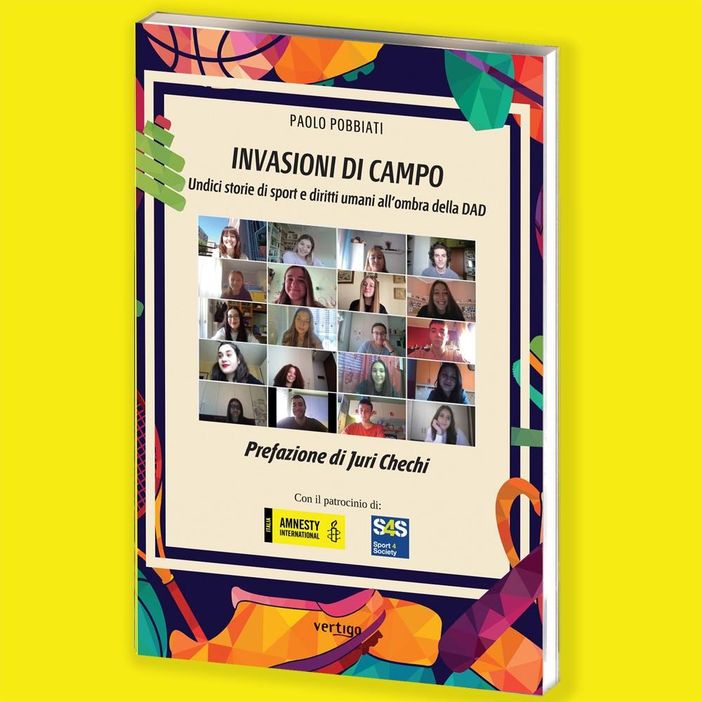 “Invasioni di Campo - Undici storie di sport e diritti umani all’ombra della Dad” “Invasioni di Campo - Undici storie di sport e diritti umani all’ombra della Dad”
