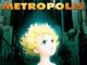 Torna nelle sale “Metropolis”, capolavoro dell’animazione giapponese