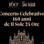 I 160 anni de “Il Sole 24 Ore”: il concerto celebrativo I 160 anni de “Il Sole 24 Ore”: il concerto celebrativo