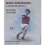 LA MOSTRA. Gigi Meroni e la libertà di essere se stessi: un campione che parla oltre ogni tempo LA MOSTRA. Gigi Meroni e la libertà di essere se stessi: un campione che parla oltre ogni tempo