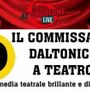 Il commissario daltonico a teatro: quando l’arresto va in scena
