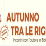 “Autunno tra le righe”, sette incontri con gli autori da settembre a ottobre “Autunno tra le righe”, sette incontri con gli autori da settembre a ottobre