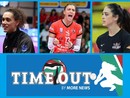 Stasera ritorna “Time Out”: il programma settimanale sul volley femminile di serie A Stasera ritorna “Time Out”: il programma settimanale sul volley femminile di serie A