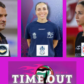 VOLLEY FEMMINILE - Questa sera (ore 21) ritorna Time Out Women. Ospiti Serena Scognamillo, Claudio Basso e Beatrice Negretti