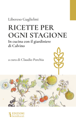 Da maggio ritorna in libreria “Ricette per ogni stagione” di Libereso Guglielmi un viaggio tra salute e sostenibilità