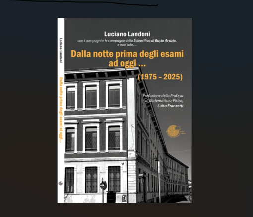 &quot;Dalla notte prima degli esami ad oggi … (1975-2025)&quot;: il nuovo libro di Luciano Landoni