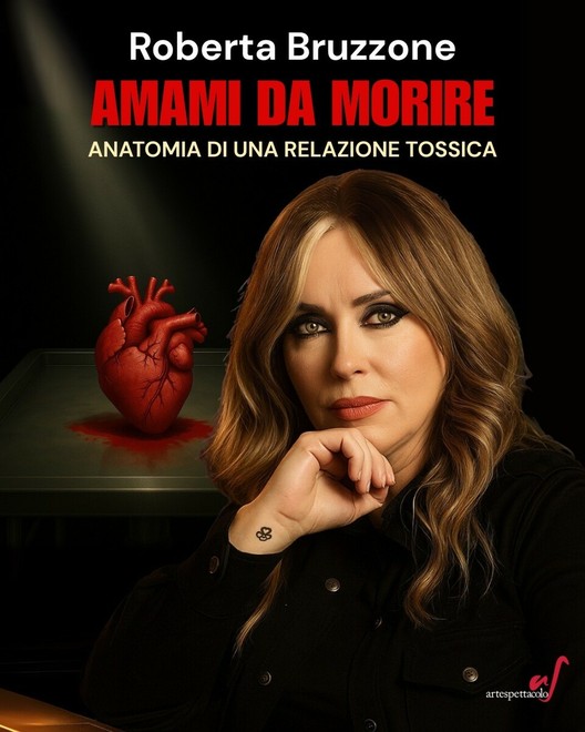 Amami da morire: Roberta Bruzzone e l’anatomia di una relazione tossica