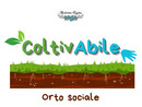 “ColtivAbile”, dove la terra accoglie tutti: un orto inclusivo per seminare autonomia e dignità “ColtivAbile”, dove la terra accoglie tutti: un orto inclusivo per seminare autonomia e dignità