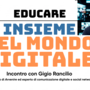 Educare insieme nel mondo digitale: Gigio Rancilio approfondisce sfide, insidie, strumenti