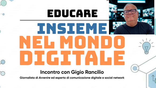Educare insieme nel mondo digitale: Gigio Rancilio approfondisce sfide, insidie, strumenti