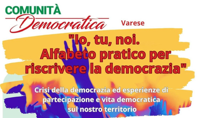 “Io, tu, noi”: democrazia da riscrivere con idee, esperienze e partecipazione