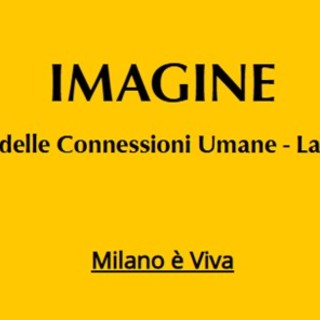 “Imagine”: Il Festival delle Connessioni Umane per vivere la bellezza di Milano