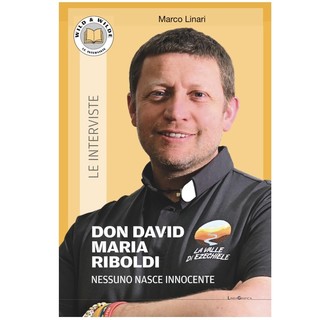 «Nessuno nasce innocente»: esce il libro-intervista di Marco Linari con don David Riboldi sul carcere