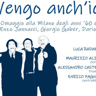 Vengo anch’io! Omaggio alla Milano anni ’60 al Teatro Oscar