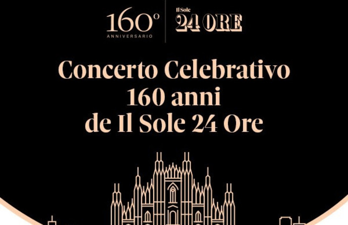 I 160 anni de “Il Sole 24 Ore”: il concerto celebrativo I 160 anni de “Il Sole 24 Ore”: il concerto celebrativo