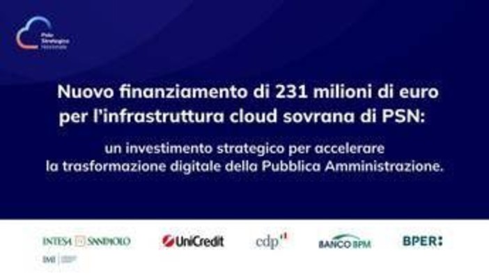 Polo strategico nazionale: 231 mln di euro da Intesa, Unicredit, Cdp, Bper e Banco Bpm